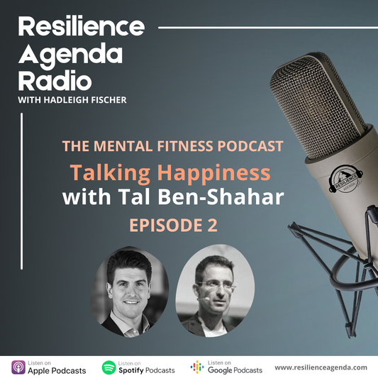 Resilience Agenda Radio - Talking Happiness With Tal Ben-Shahar - Ep. 2 - Resilience Agenda